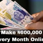 FINANCE: 5 PROVEN WAYS TO MAKE ATLEAST #600K MONTHLY ONLINE AS A NIGERIAN.