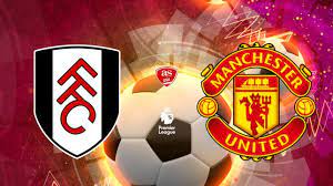 EPL: FULHAM vs MAN UTD [LIVESTREAM]