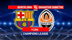 UCL: shakhtar donetsk vs barcelona [LIVESTREAM]