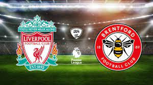 EPL: LIVERPOOL VS BRENTFORD [LIVESTREAM]