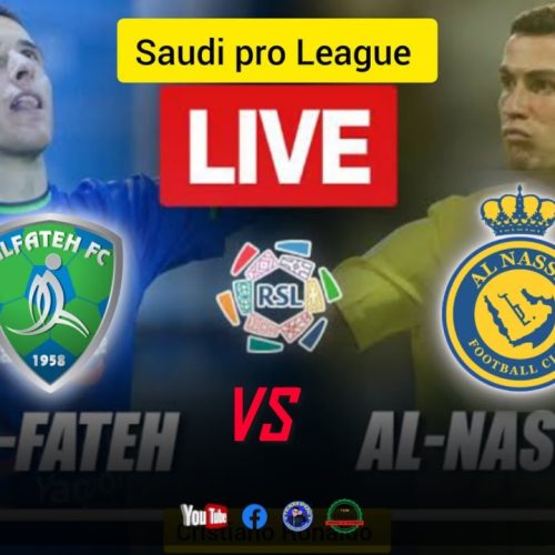 Saudi Pro League: Al Nassr FC vs Al Fateh FC