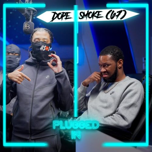 MUSIC: DOPESMOKE (67) – Plugged in w/fumez [UK Drill]