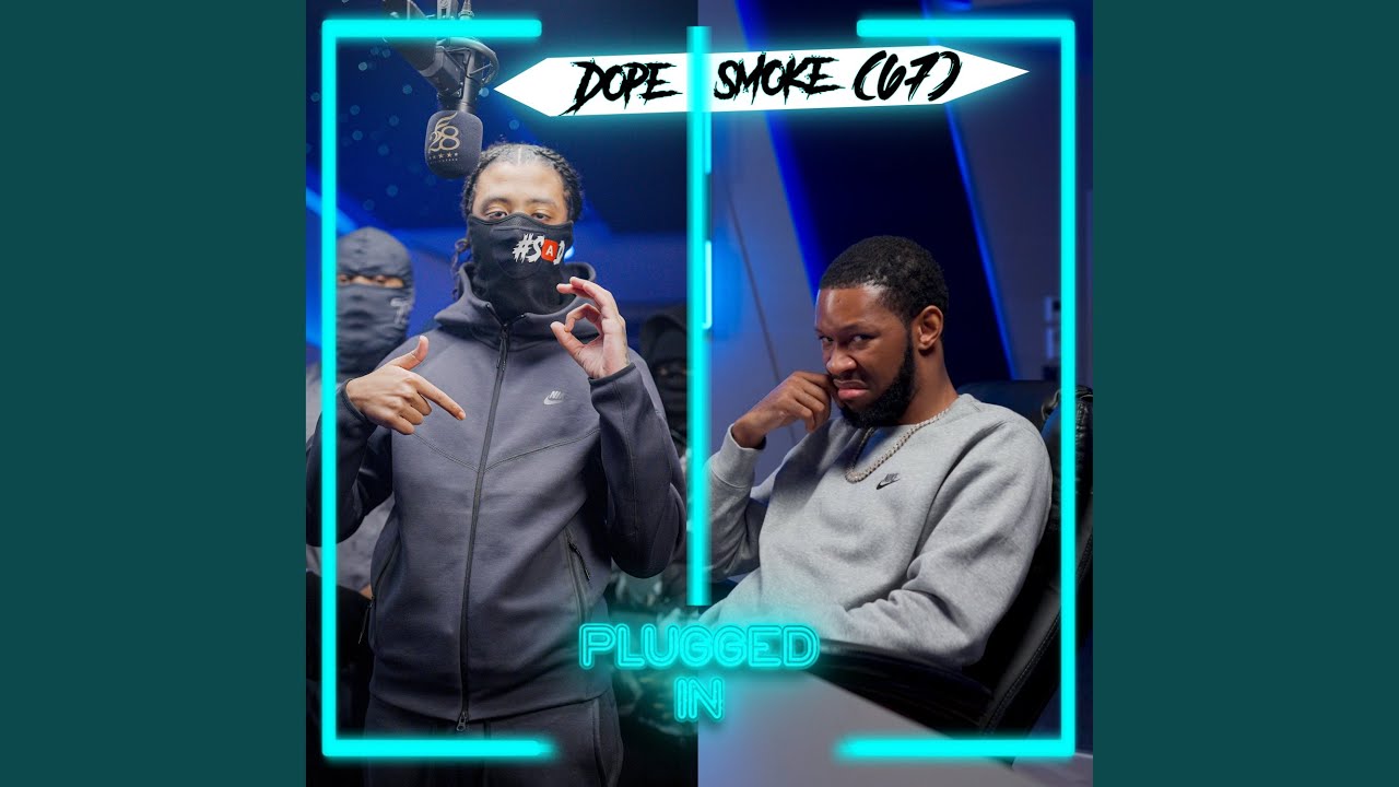 MUSIC: DOPESMOKE (67) – Plugged in w/fumez [UK Drill]