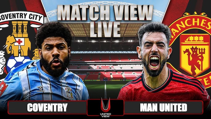 F.A cup: Coventry vs Man utd