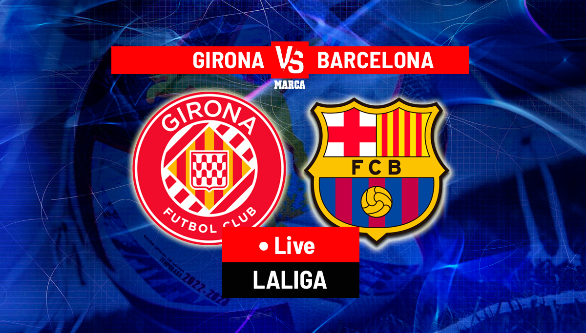 LaLiga: Girona vs Barcelona