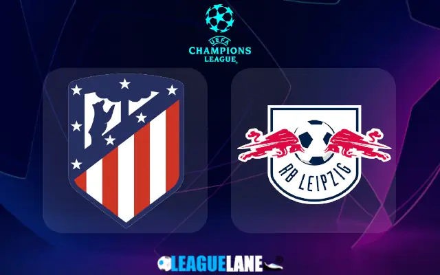 UCL: ATLETICO MADRID vs RB LEIPZIG