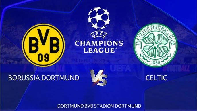 UCL: Dortmund vs Celtic