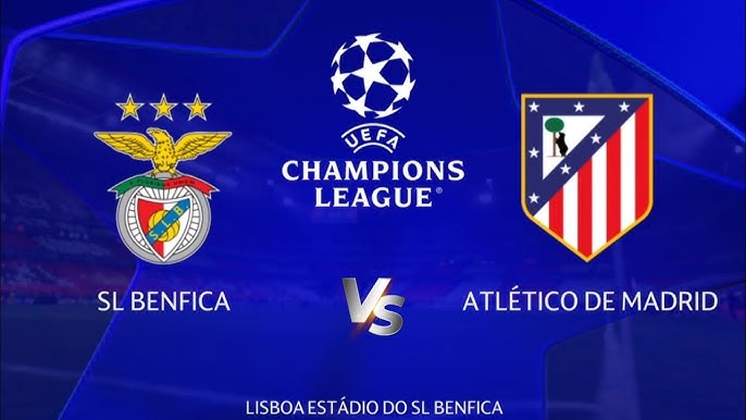 UCL: BENFICA vs ATLETICO MADRID