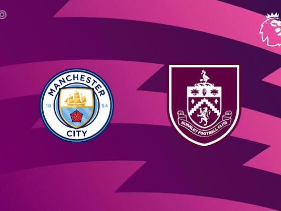 EPL: Man City vs Burnley