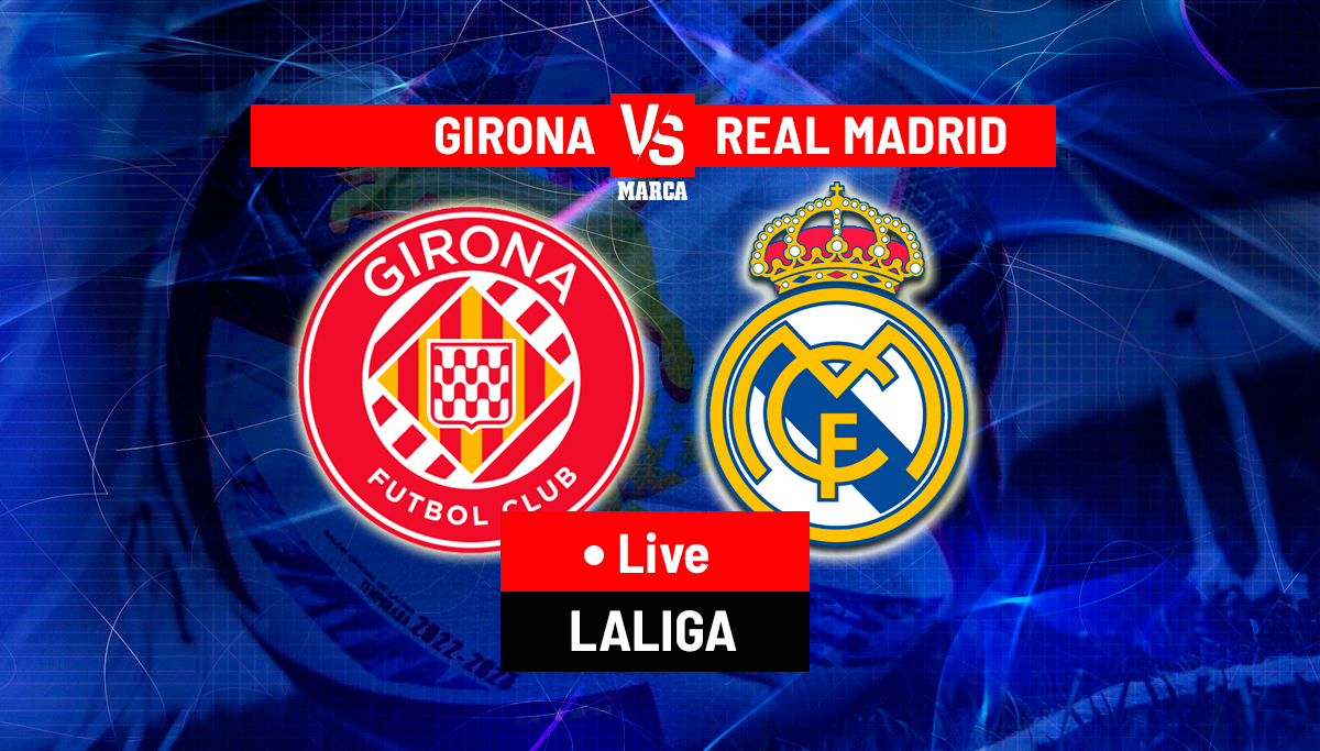 LaLiga: Girona vs Real Madrid